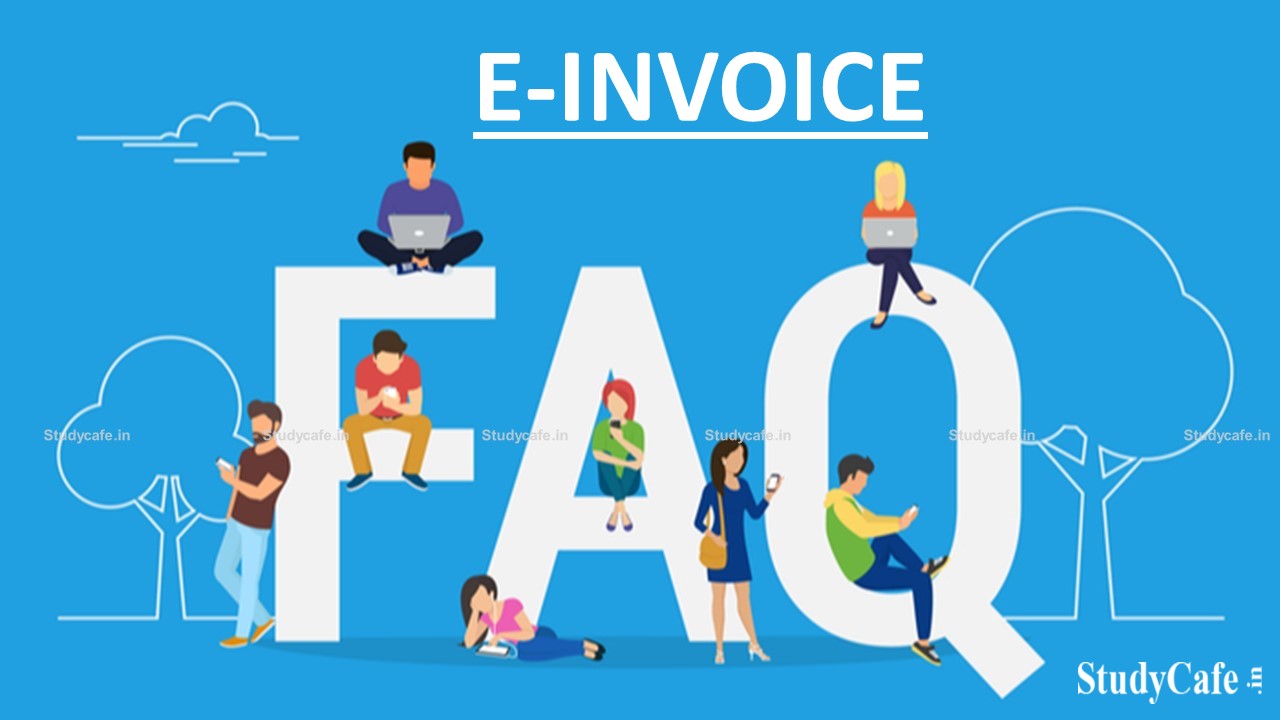 Central Excise Department & Tamil Nadu GST Released a booklet on “FAQ on e-Invoice”