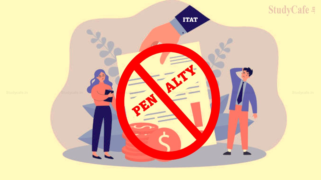 ITAT quashes Penalty Notice issued in mechanical manner & standard format without specifying limb in which penalty is levied