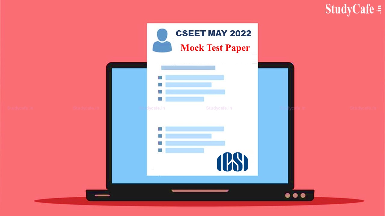 ICSI to Conduct One More Mock Test for Students to appear in CSEET May 2022; Check Details