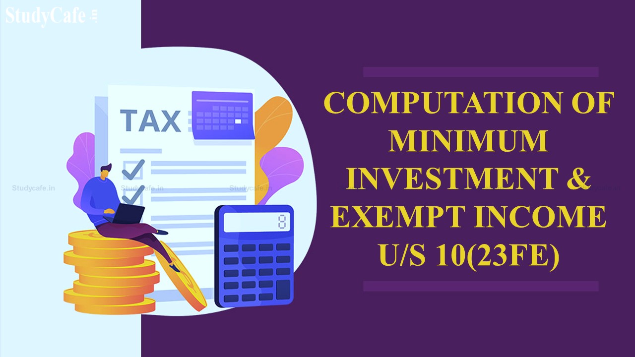CBDT notifies rule for Computation of minimum investment & exempt income u/s 10(23FE)