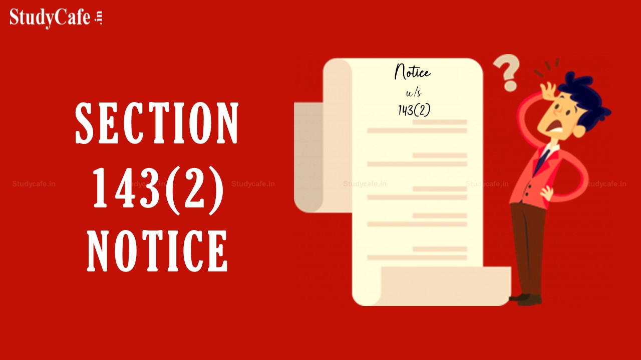 CBDT authorises ‘ACIT/DCIT (IT), Circle-1(1)(1), Delhi’ as ‘Prescribed Authority’ for issuing Section 143(2) notice