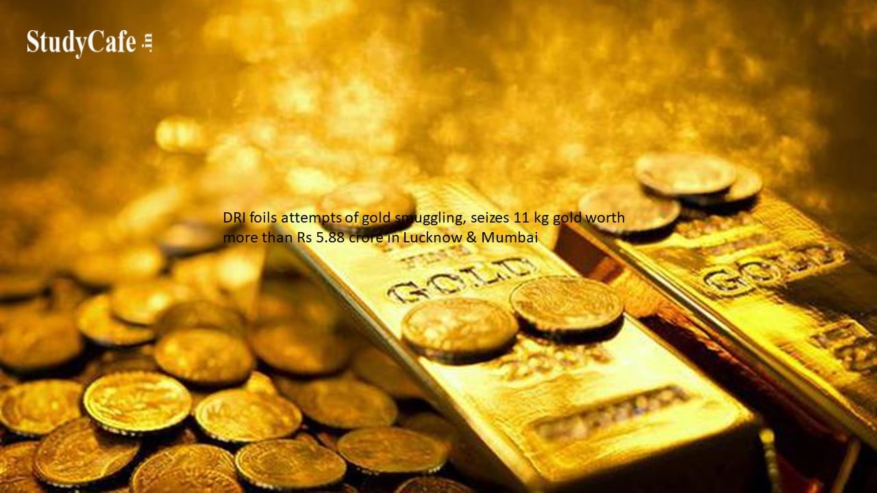 DRI foils attempts of gold smuggling, seizes 11 kg gold worth more than Rs 5.88 crore in Lucknow & Mumbai