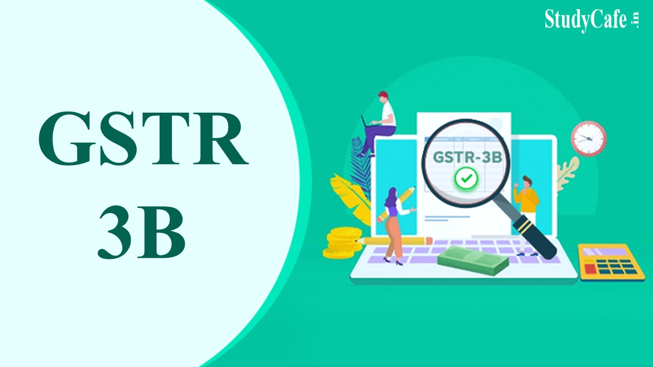 GST Council Meeting: Know the Proposed Changes in GSTR-3B Form