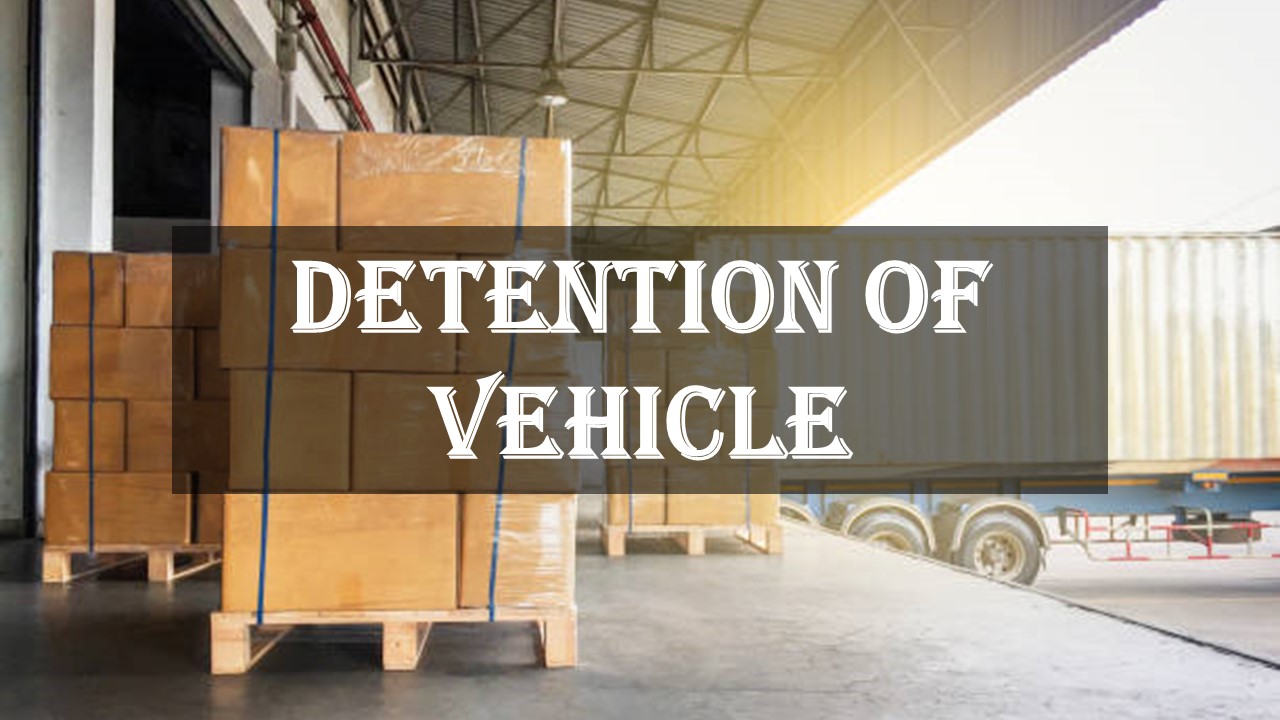 Detention of vehicle without issuing Notice is in gross contravention of GST provisions: HC