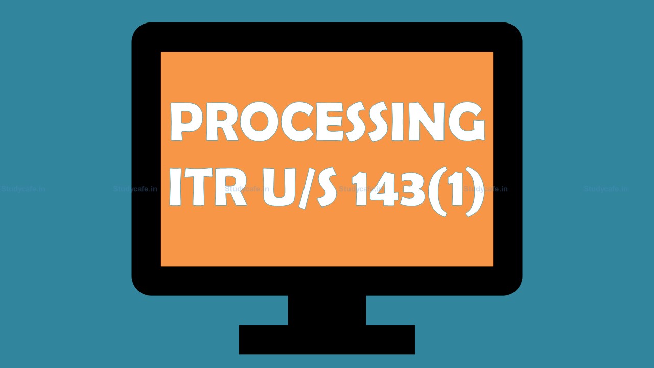 Scope of Prima Facie Disallowance while processing the ITR u/s 143(1) Inherently Limited: ITAT