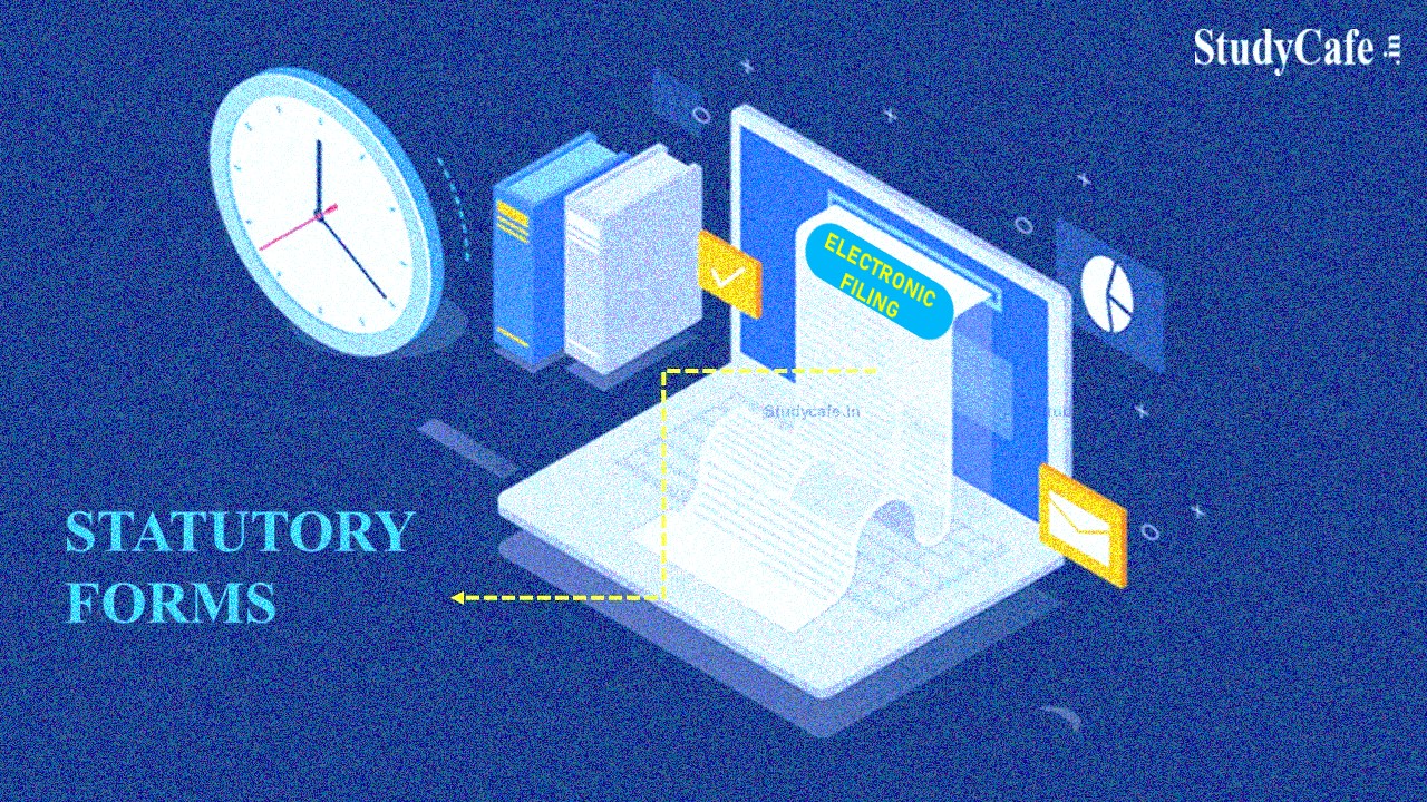 CBDT Notifies Electronic Filing of Various Statutory Forms on Income Tax E-Filing Portal