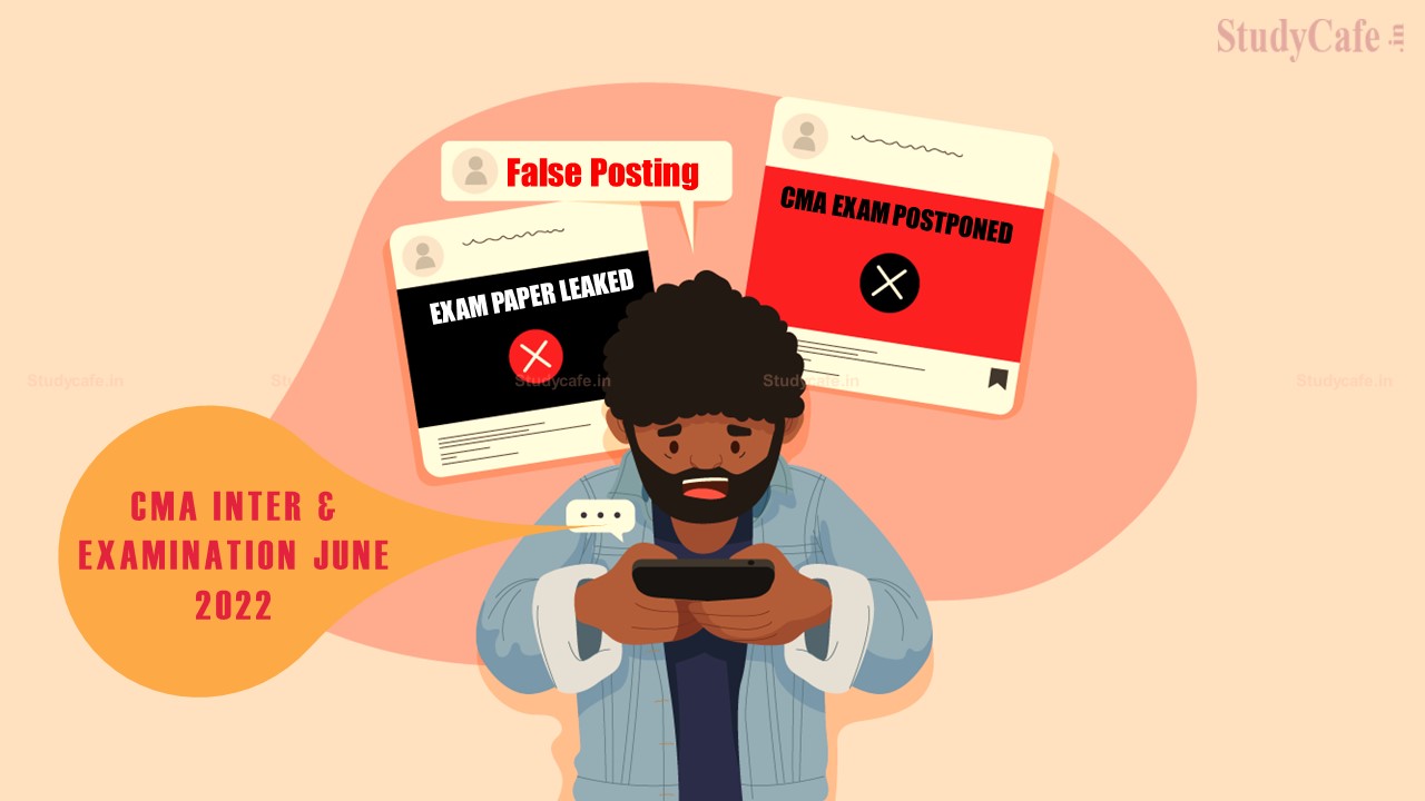 ICMAI issued Press Release against False Posting on Social Media about Online Inter & Examination June 2022