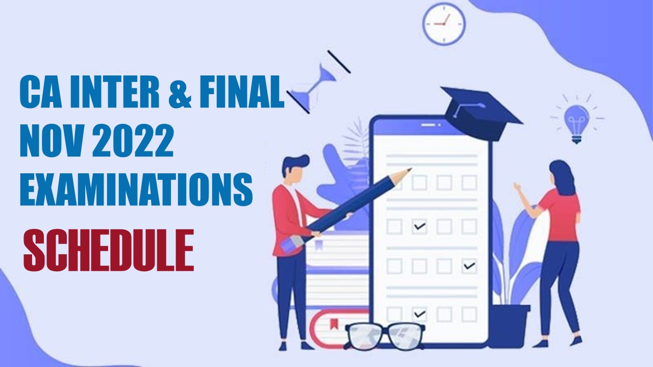 CA Exam: ICAI Notifies CA Final and Inter Nov 2022 Exam Dates