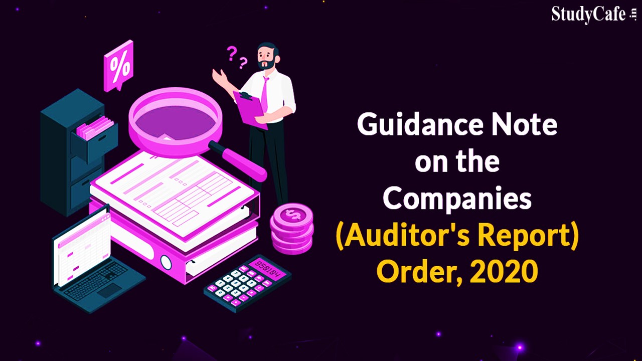ICAI issued Guidance Note on the Companies (Auditor's Report) Order 2020