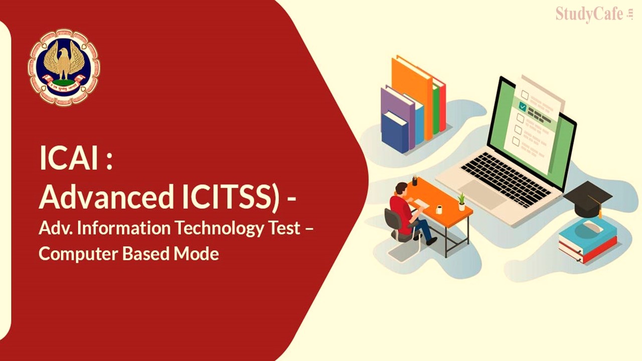 ICAI Extends Eligibility Date for Advanced ICITSS