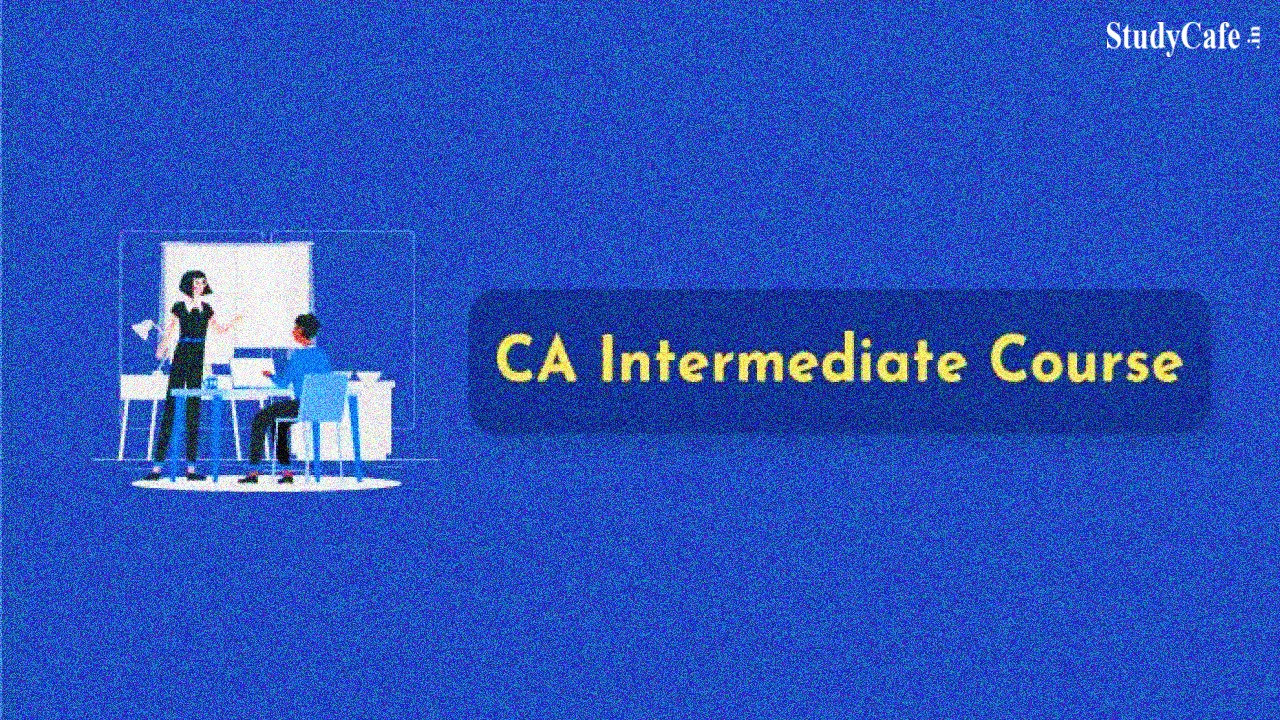ICAI Notifies Relaxation for students registered provisionally in Intermediate Course till 31st July 2022