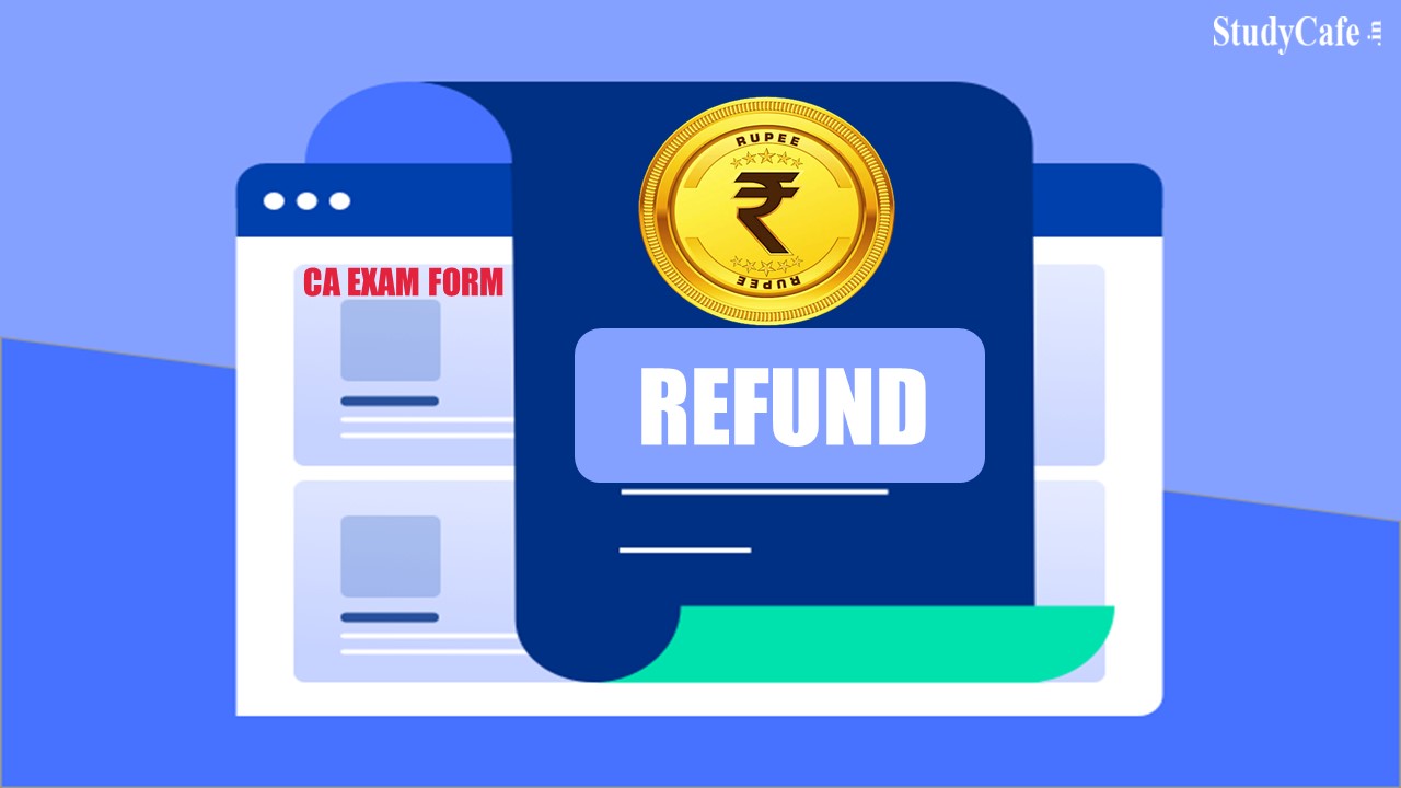 ICAI to Refund 7000 Students facing problem in filing CA Exam Form in SSP problem