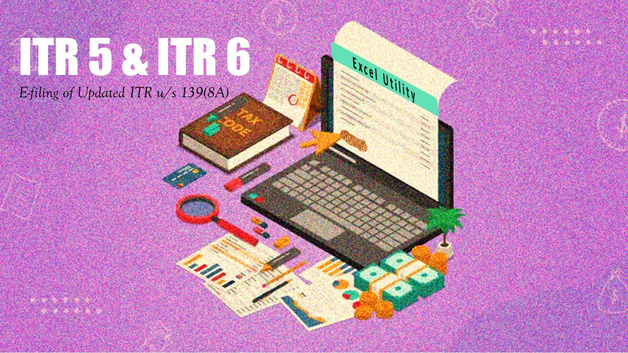 E-filing of Updated ITR Enabled for ITR 5 and ITR 6 for AY 2020-21 and AY 2021-22; Check Details Here
