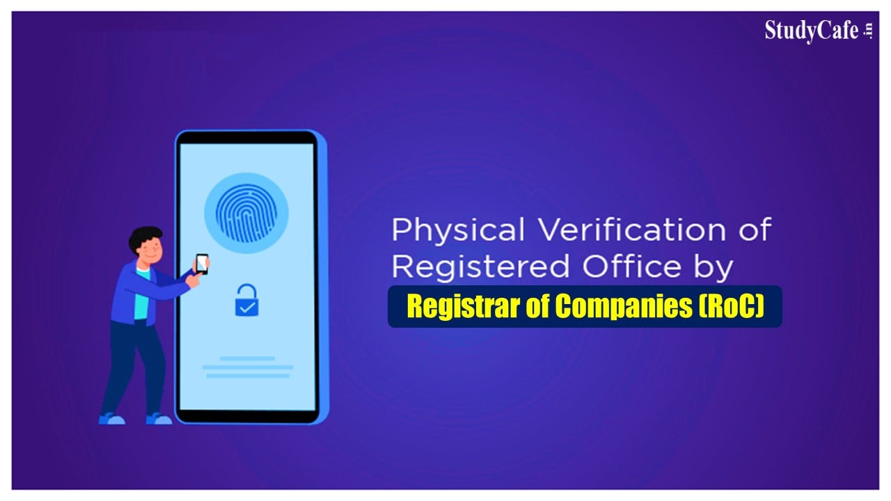 MCA amends rules for physical verification of companies' registered office addresses