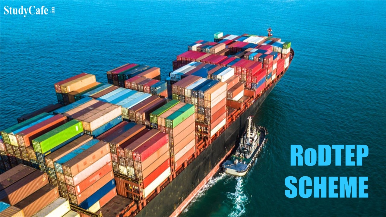 CBIC issued Circular regarding amendments to Scheme for RoDTEP