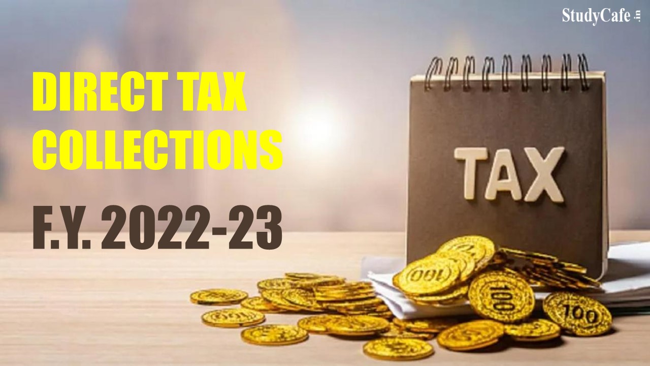 Direct Tax Collections for F.Y. 2022-23 up 35.46% corresponding period of last year
