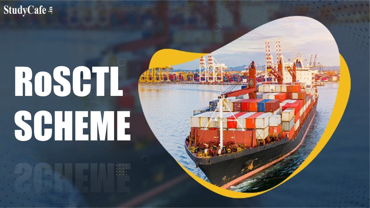CBIC Notifies amendments to RoSCTL Scheme