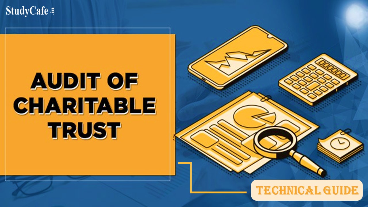 ICAI issued Technical Guide on Audit of Charitable Institutions under Sec 12A of IT Act 1961