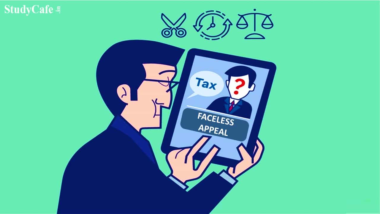 CBDT specifies jurisdiction of CIT(A) for filing faceless appeals for cases related to International Tax &amp; TP