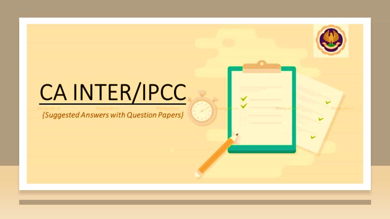 CA INTER November 2022 Suggested Answers with Question Papers