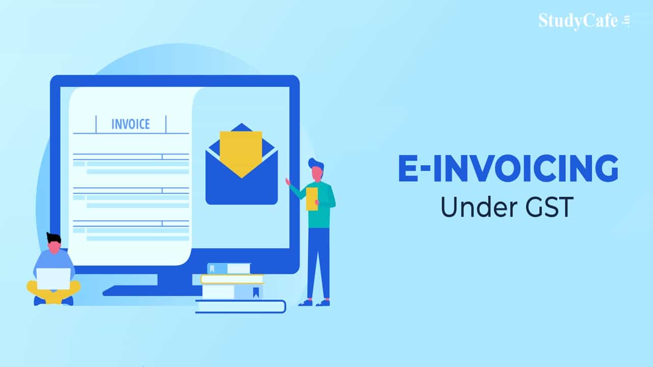 GST e-Invoice System released updated FAQs on E-Invoicing