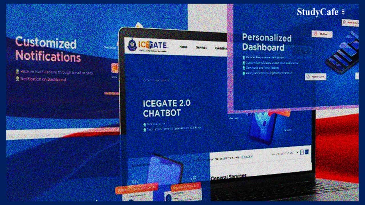 CBIC issued Advisory on launch of ICEGATE 2.0 in Phased Manner