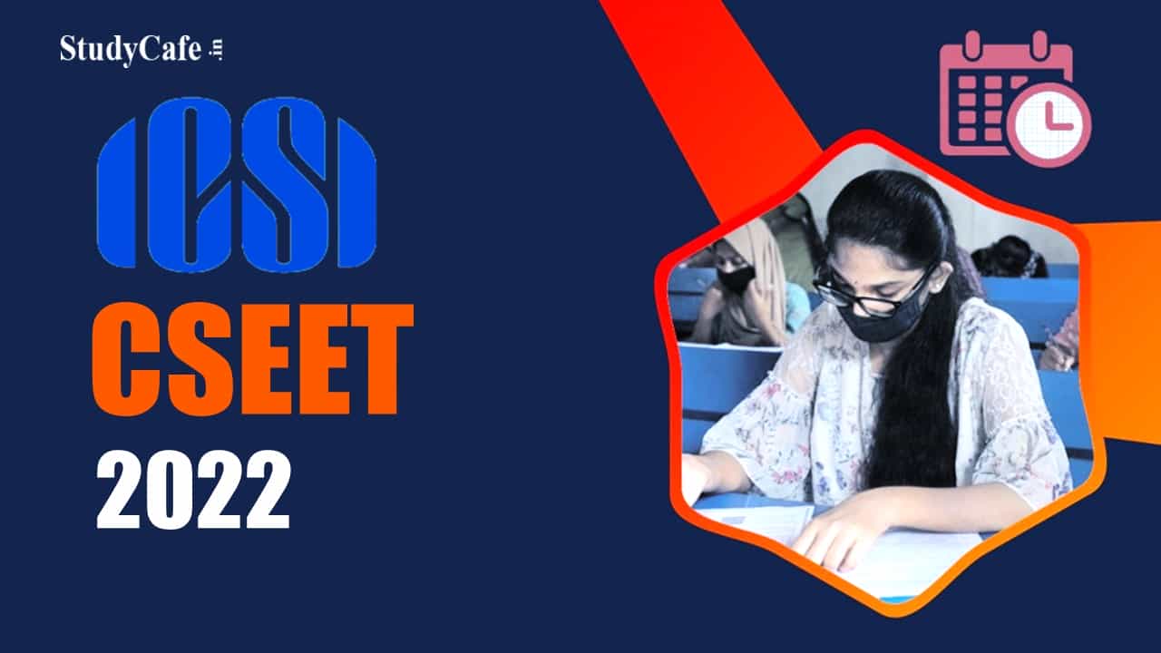 CSEET 2022: ICSI CSEET 2022 to be Scheduled on 12th Nov; Check Details