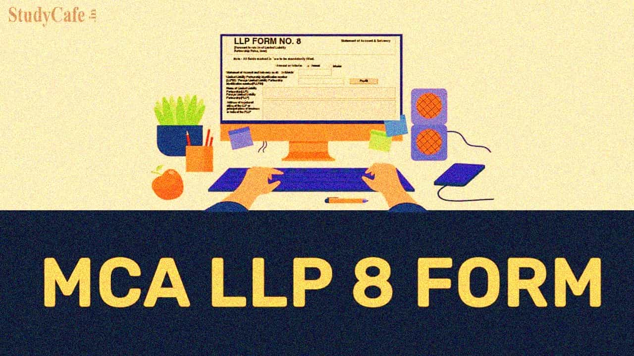 ICSI Seeks Feedback on Form-8 LLP Modules in MCA21-V3