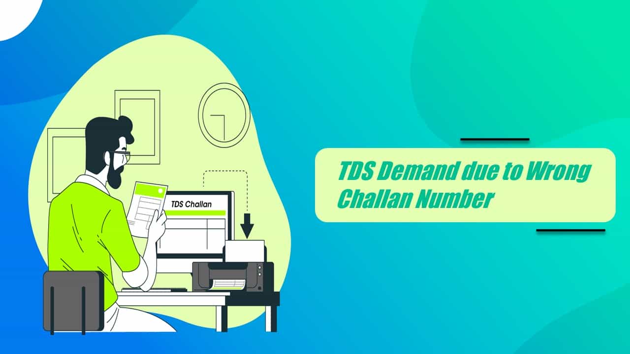 TDS Demand due to Wrong Challan Number: ITAT Escalates issue to carry out necessary rectification