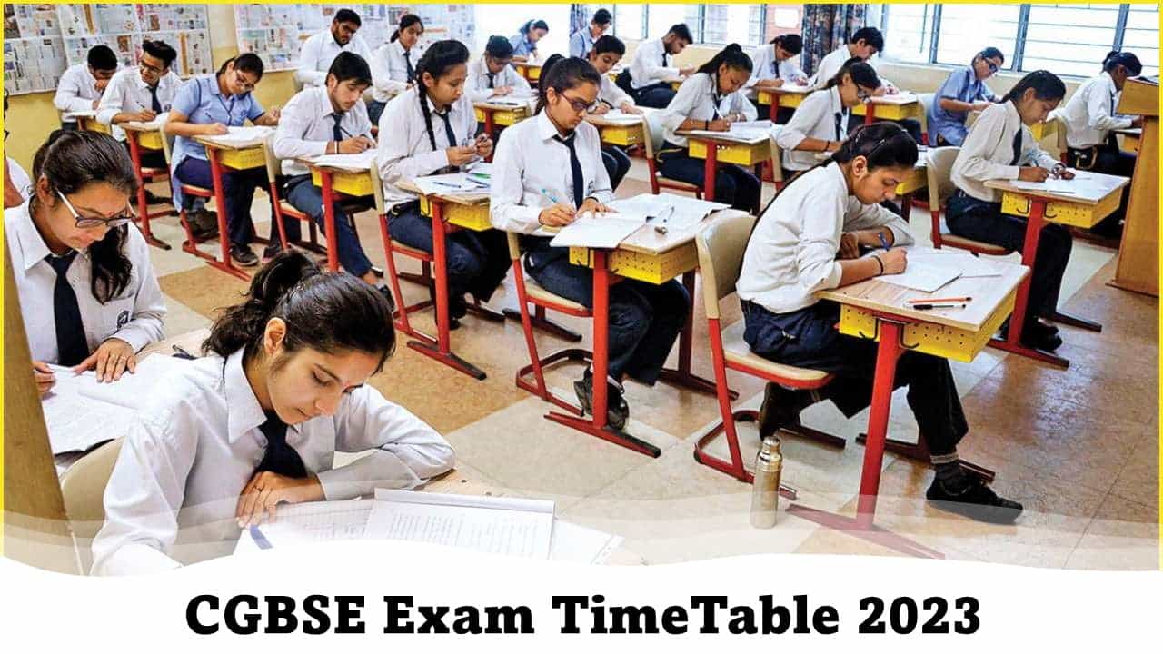 CGBSE Exam Time Table 2023: Chhattisgarh Board Open School Class 10th and 12th 2023 Time Table Released