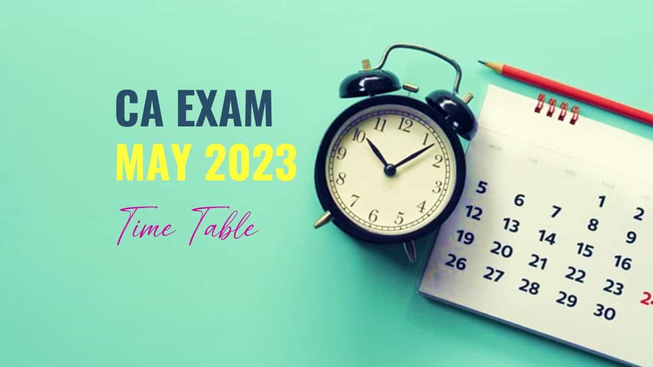 ICAI released Time Table for CA Exam May 2023