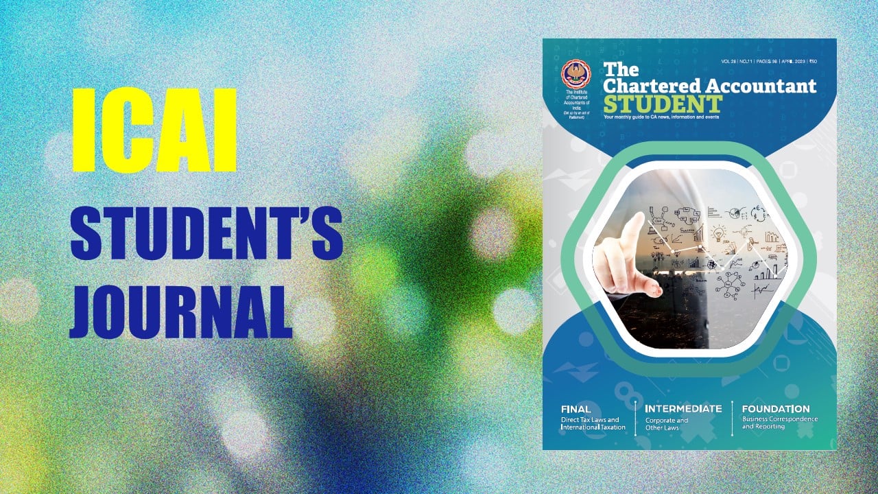 ICAI issued Students' Journal - The Chartered Accountant - April 2023 Edition