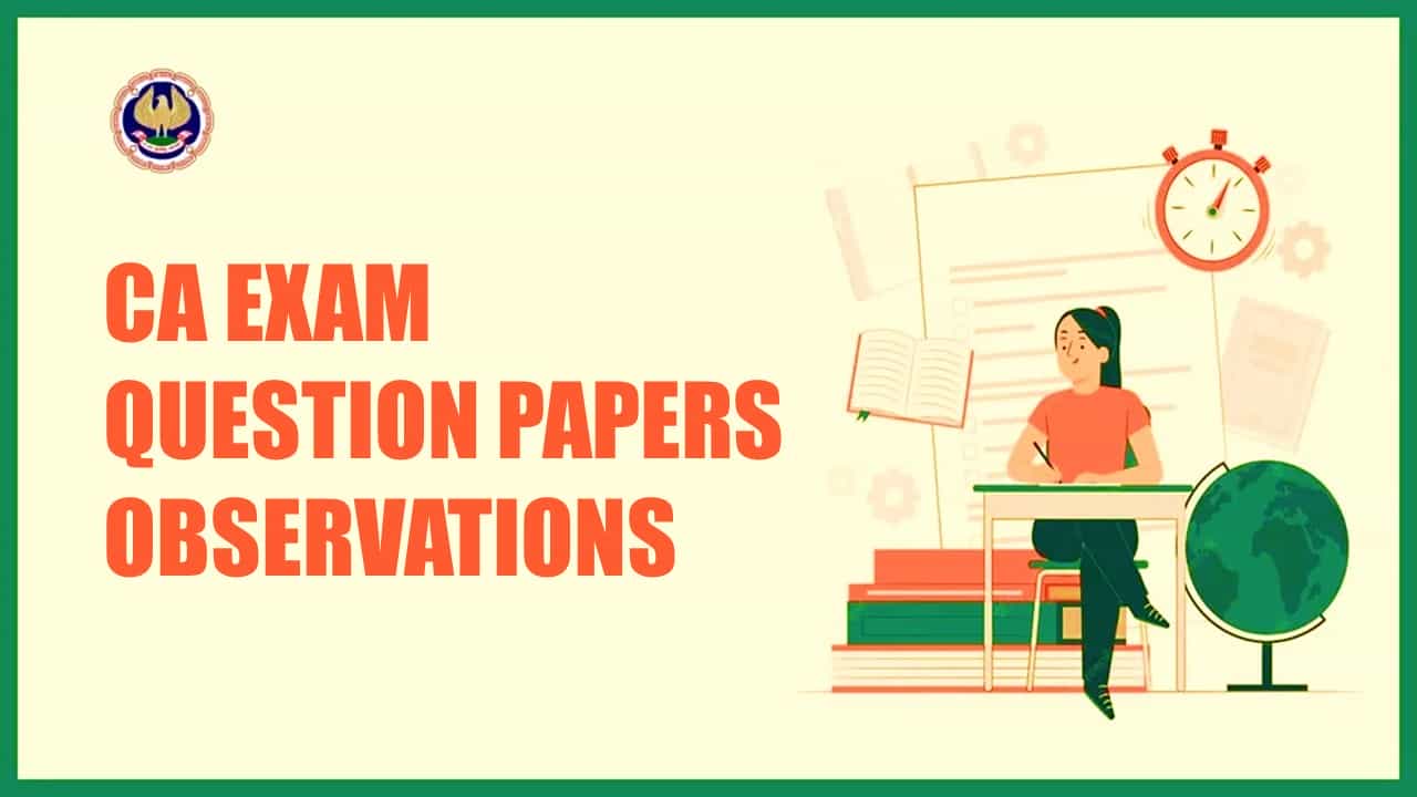 CA Exam May 2023 Important Update: Last date to send Question Papers Observations announced by ICAI