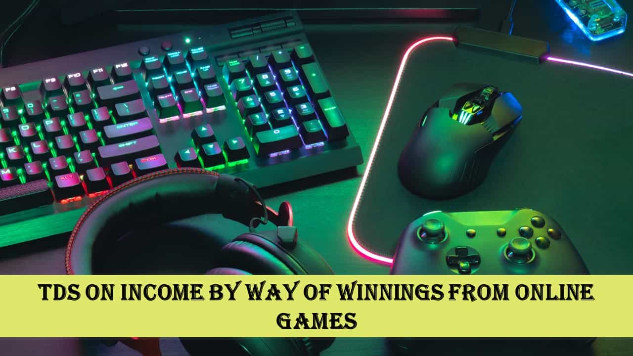 CBDT releases Circular clarifying TDS provisions on income by way of winnings from Online Games