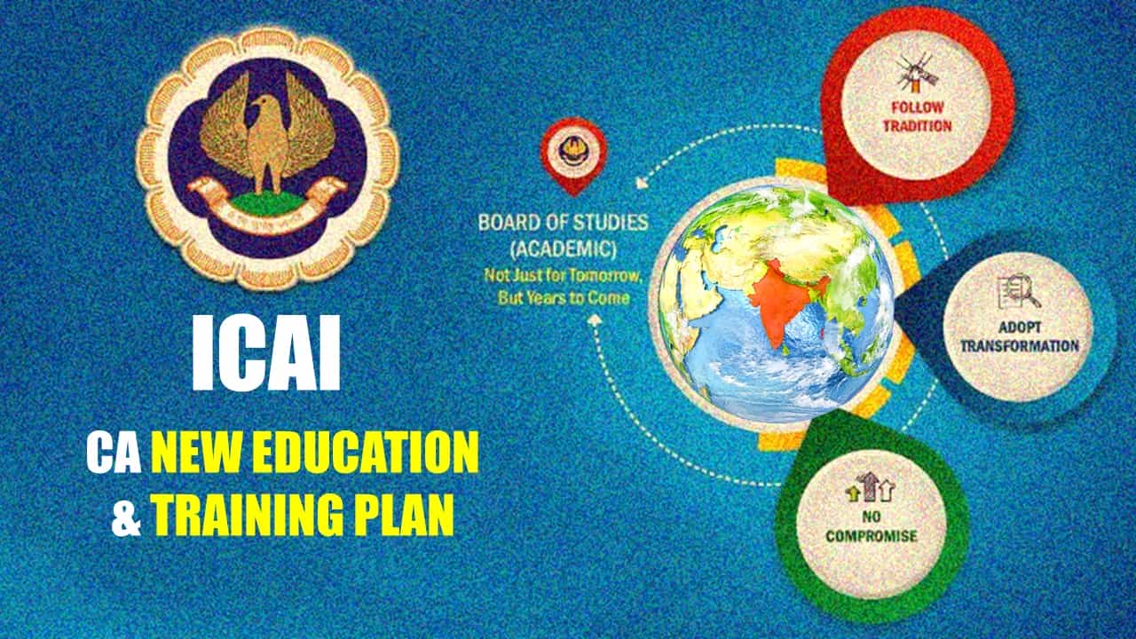 ICAI to notify Implementation of New CA Course soon; Let's take a look into New Changes