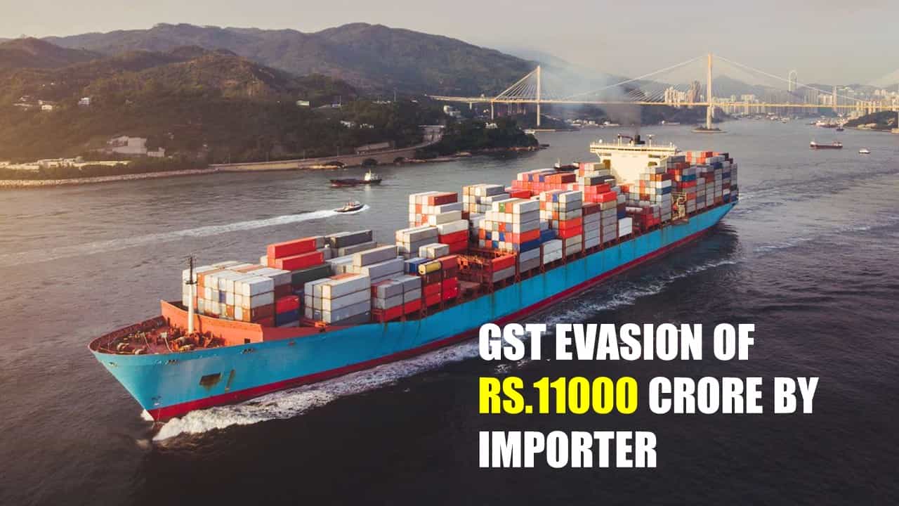 GST Evasion: IGST of Rs.11000 Crore evaded by 24 Big Importer