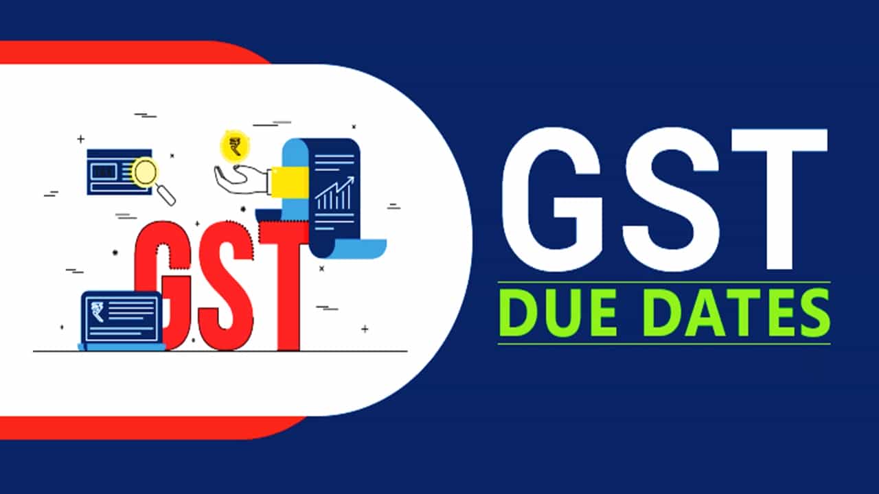 Important GST Due Dates; Taxpayers need to file Returns before Last Date, Don't Miss