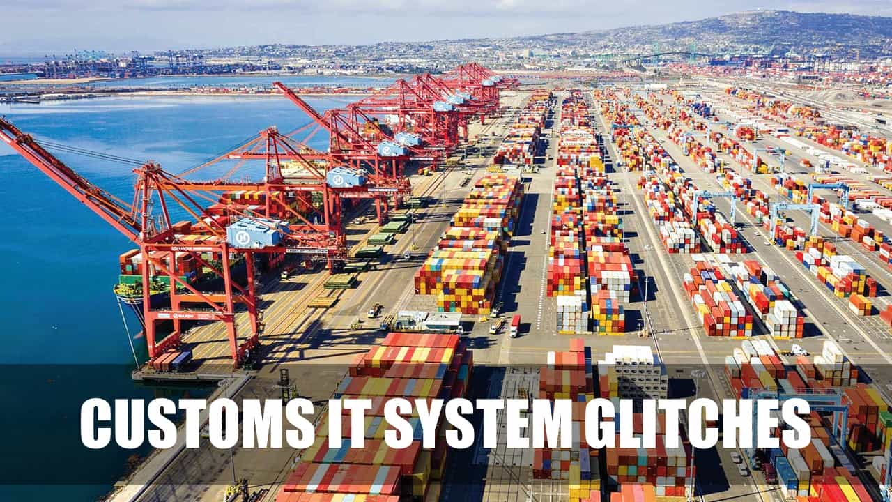 Importers complaint of Customs IT System Glitches