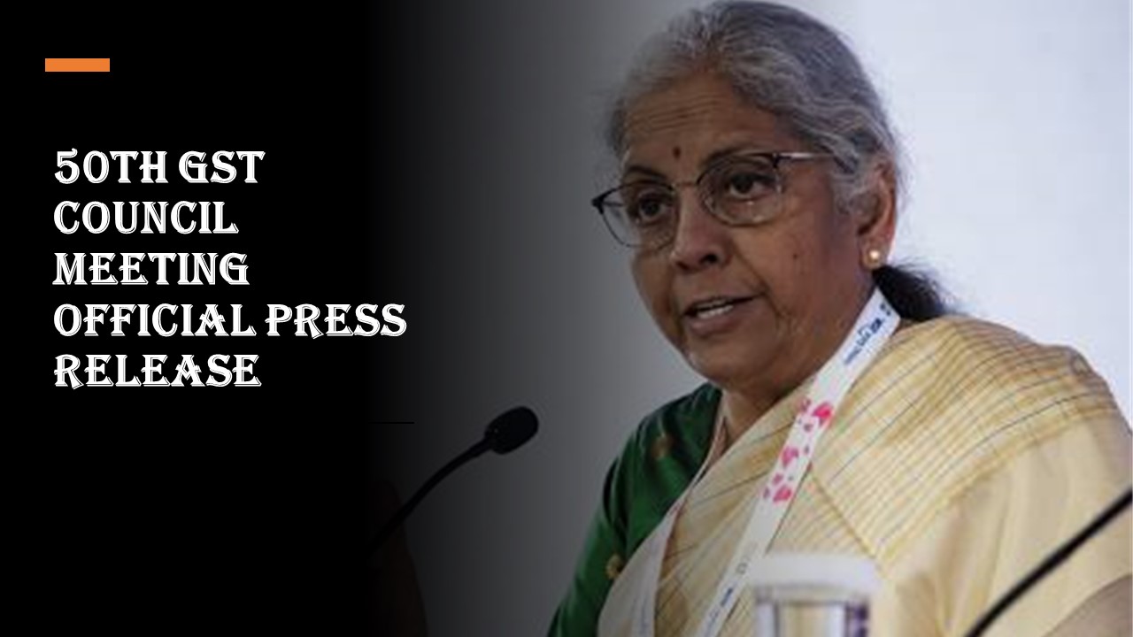 50th GST Council Meeting Official Press Release