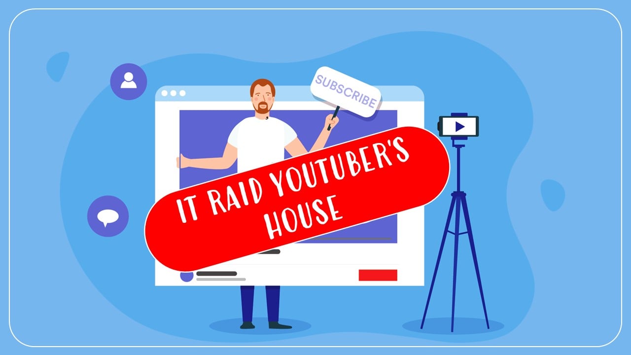 IT Raid: Annual income of Rs.1 crore leads to Income Tax Raid at UP Youtuber's House