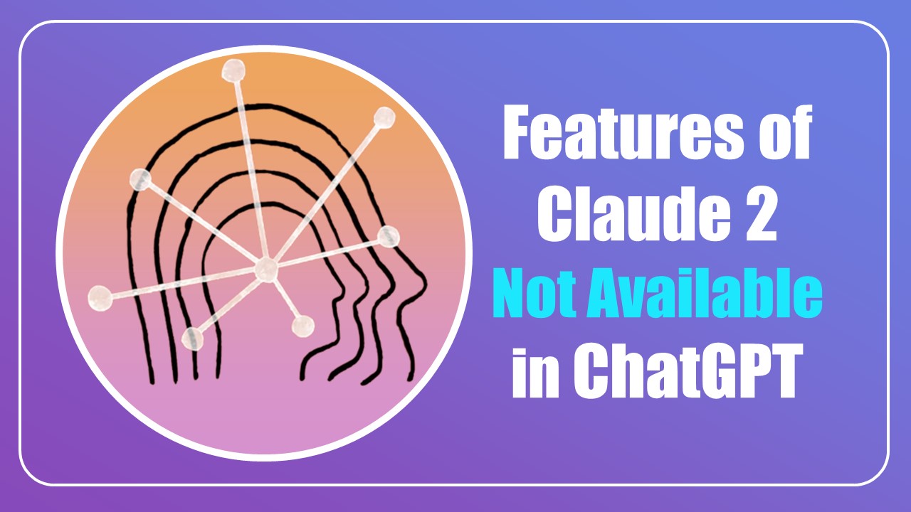 Meet the Ethical and Responsible AI Chatbot Claude 2: ChatGPT's Biggest Rival that can do Tasks that ChatGPT Cannot, Can Replace ChatGPT