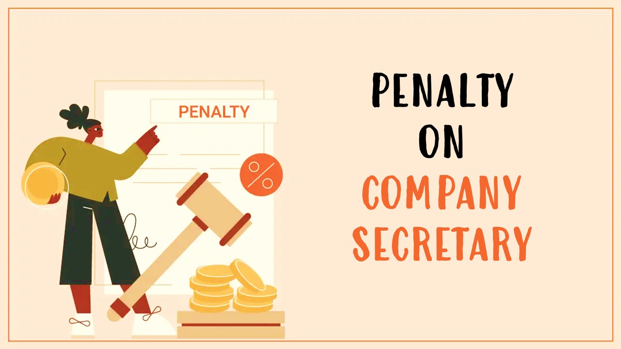 Rs.2,00,000 penalty levied on CS for certifying MGT-7/AOC-4 without Disclosure of Board Meeting Date