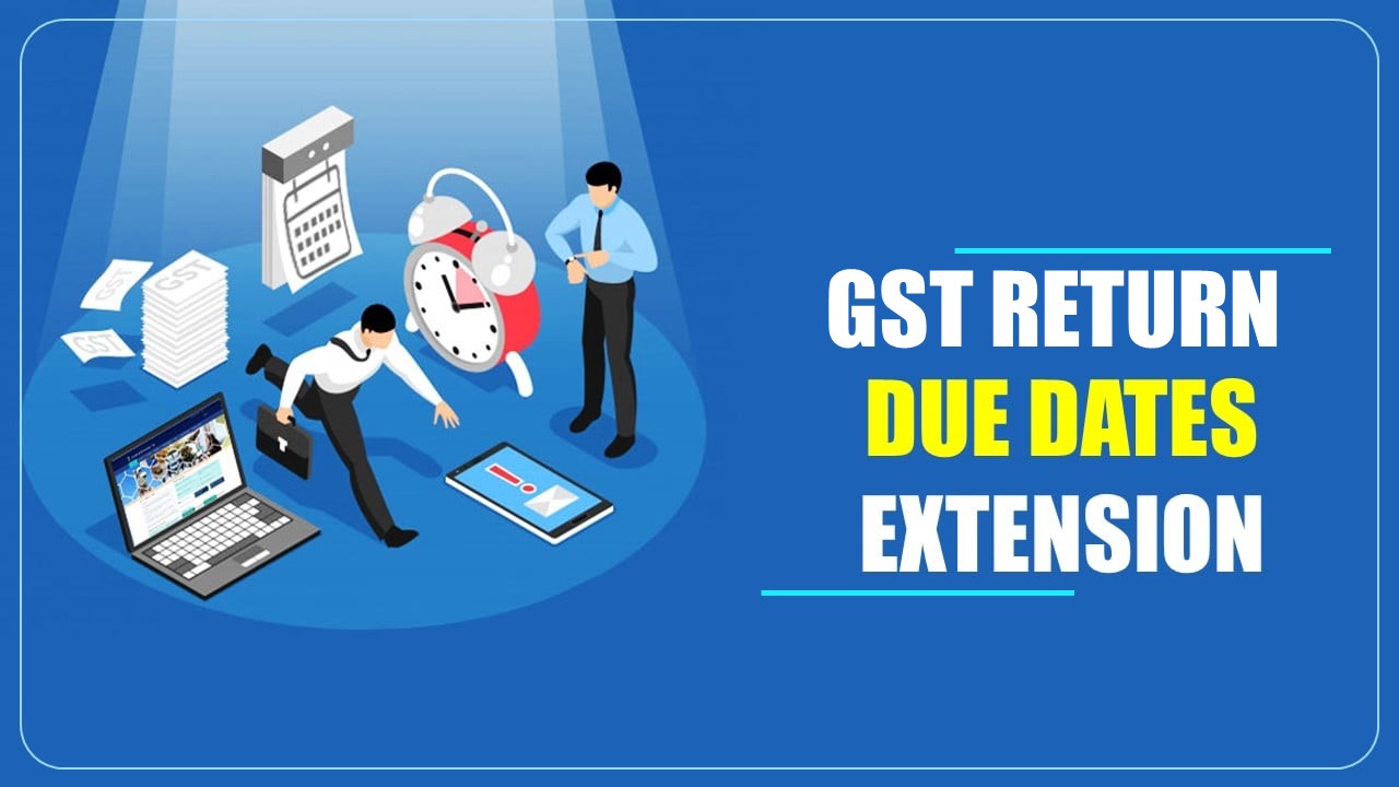 CBIC extends Due Date for Filing GSTR-1, GSTR-3B, and GSTR-7 for April-July 2023 in State of Manipur