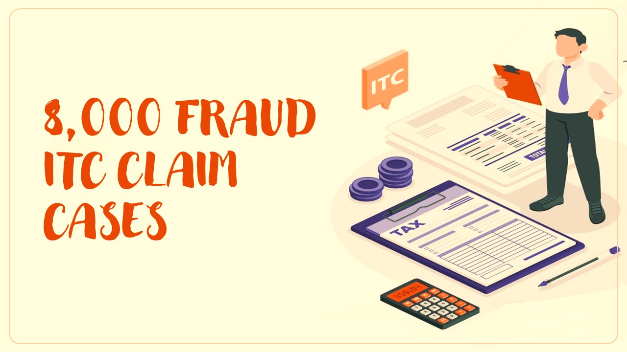 DGGI finds 8,000 fraud ITC claim cases
