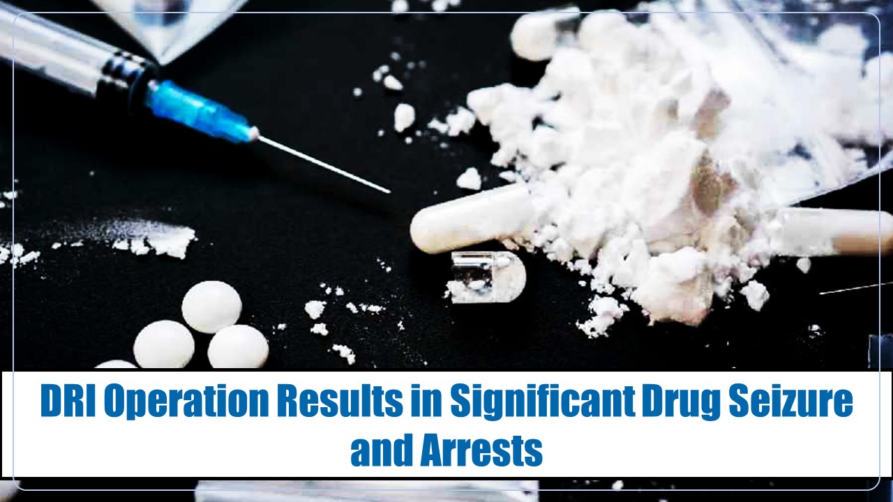 DRI Department's Operation Results in Significant Drug Seizure and Arrests