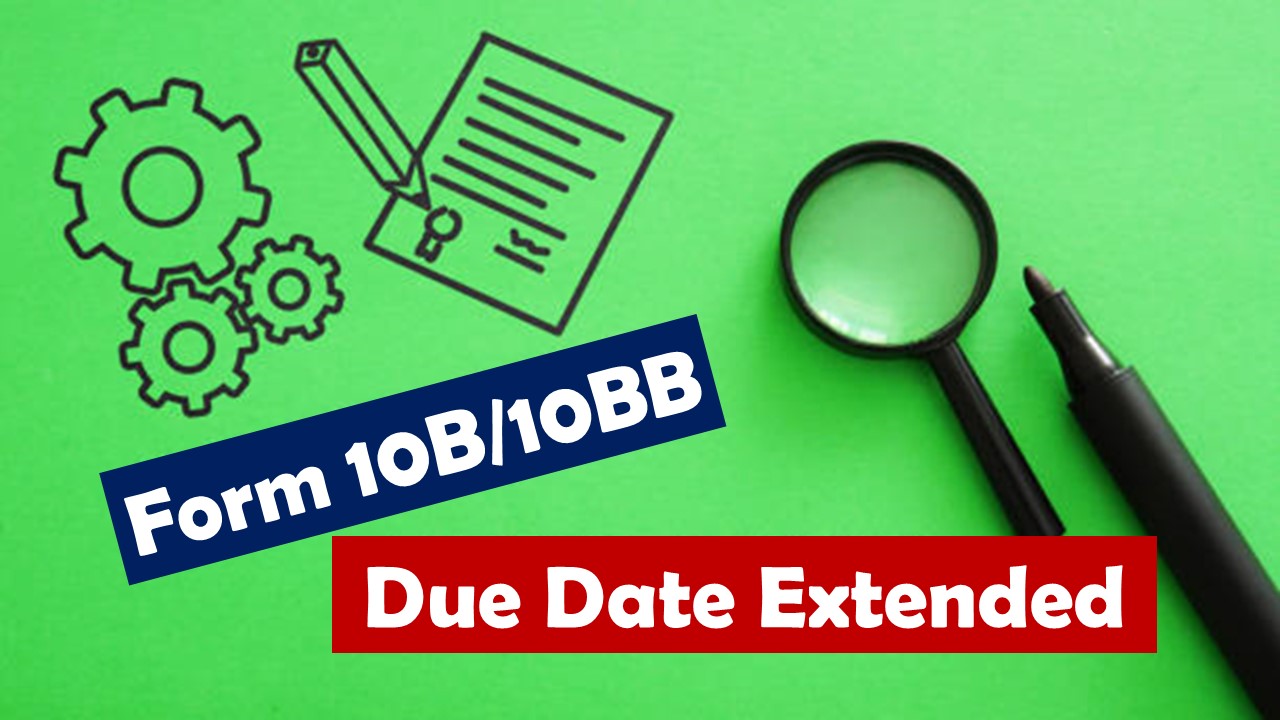 CBDT Extends due date for filing Income Tax Audit Report in Form 10B/10BB for Trusts