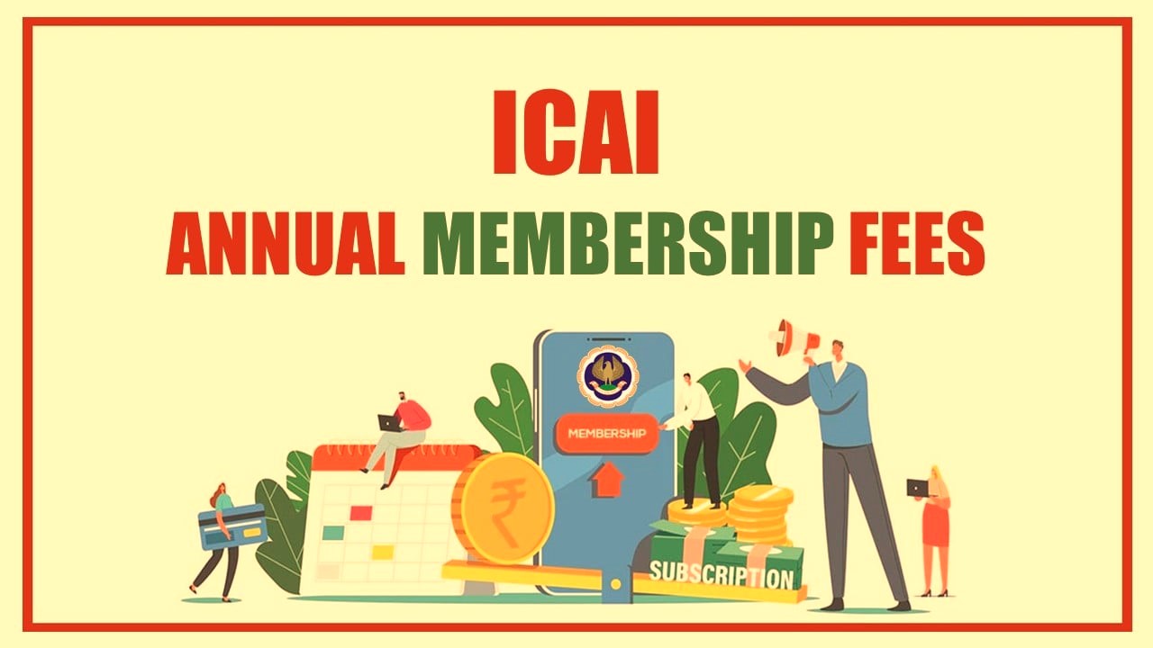 Deadline to pay ICAI's Annual Membership Fees for 2023-2024 approaching soon; Know Fees Structure