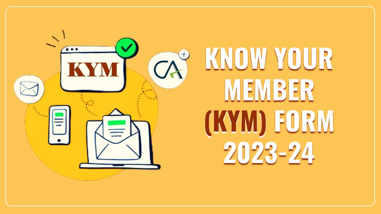 Due Date to submit Know Your Member (KYM) 2023-24 Form soon: Know Complete Details