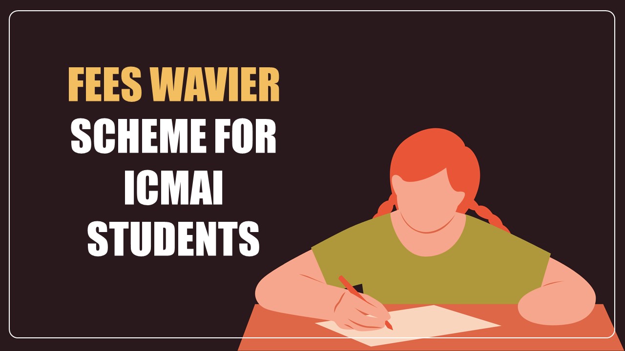 ICMAI has notified Fees Wavier Scheme for Students of Jammu &amp; Kashmir and North East India