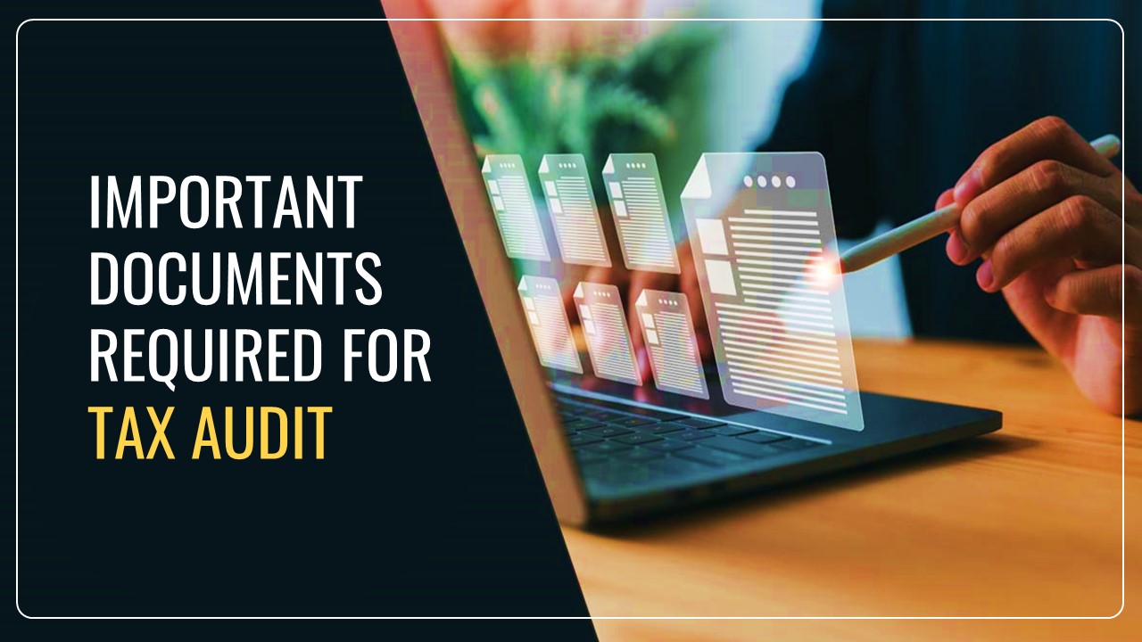 List of Important Documents required for Tax Audit